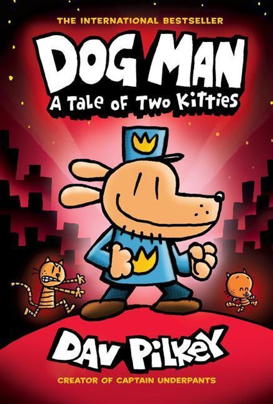 Dog Man: A Tale of Two Kitties/ Graphic Novel