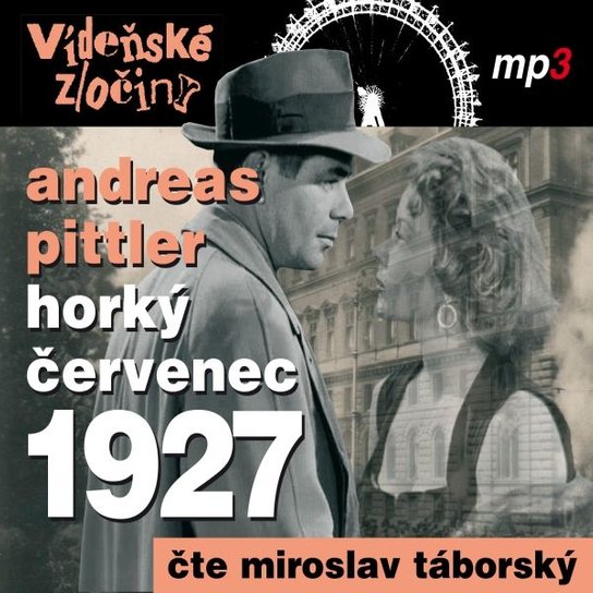 Vídeňské zločiny III - Horký červenec 1927