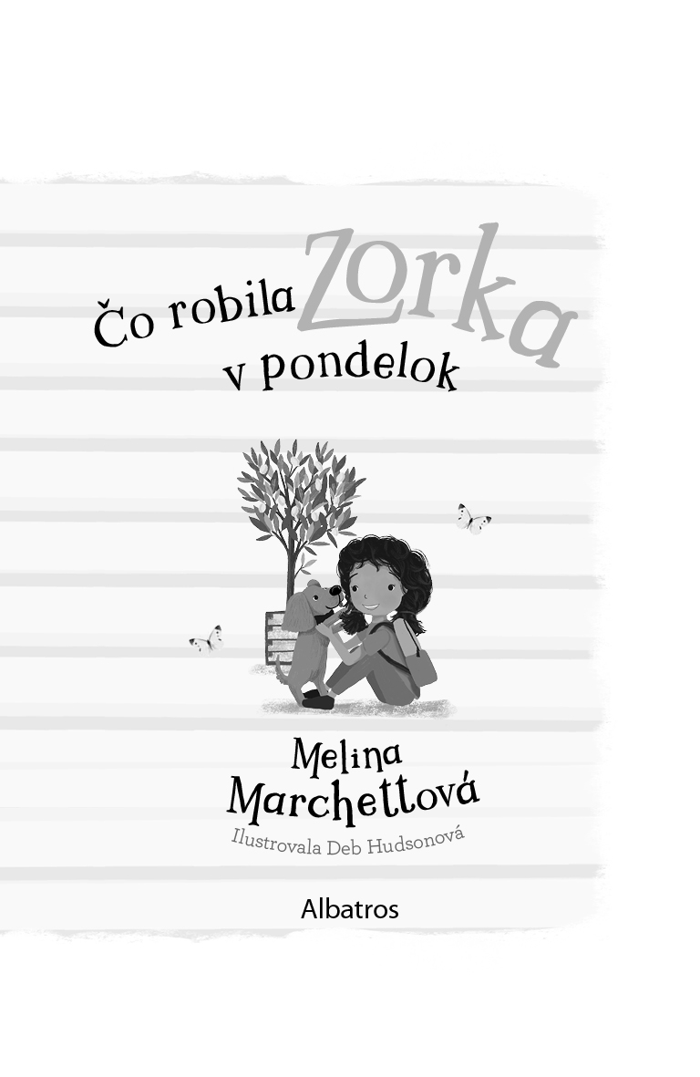 Čo robila Zorka v pondelok