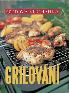 Ottova kuchařka Grilování