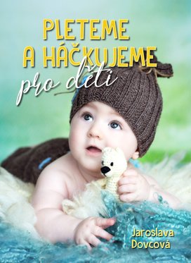 Pleteme a háčkujeme pro děti