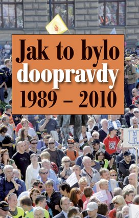 Jak to bylo doopravdy 1989 - 2010