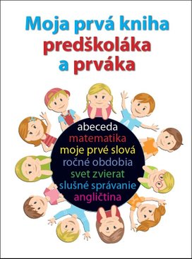 Moja prvá kniha predškoláka a prváka