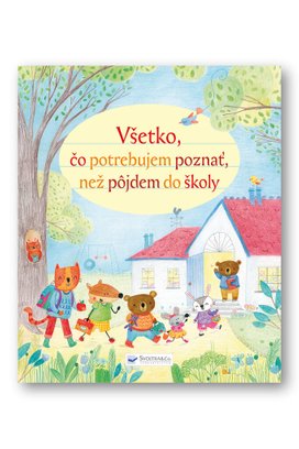 Všetko, čo potrebujem poznať, než pôjdem do školy