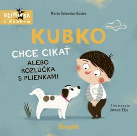 Kubko chce cikať alebo rozlúčka s plienkami