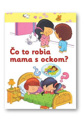 Čo to robia mama s ockom?