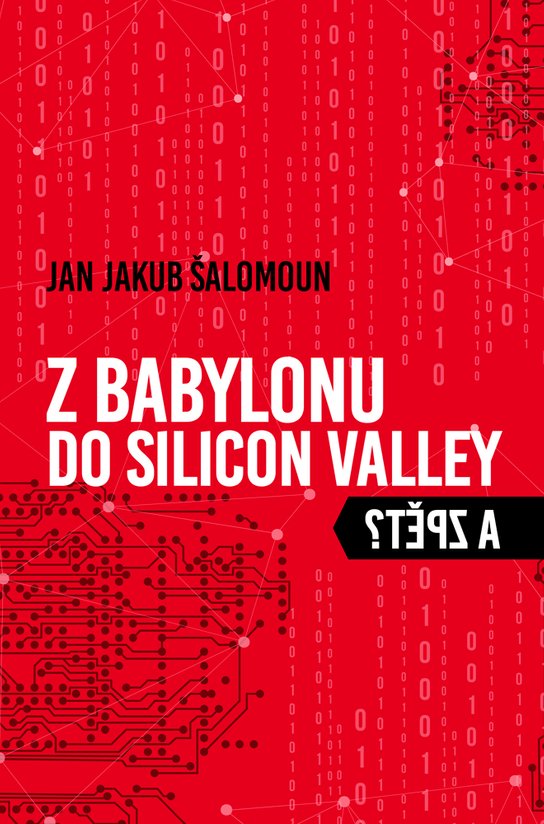 Z Babylonu do Silicon Valley a zpět?