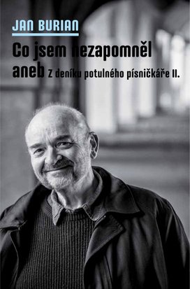 Co jsem nezapomněl aneb Z deníku potulného písničkáře II.