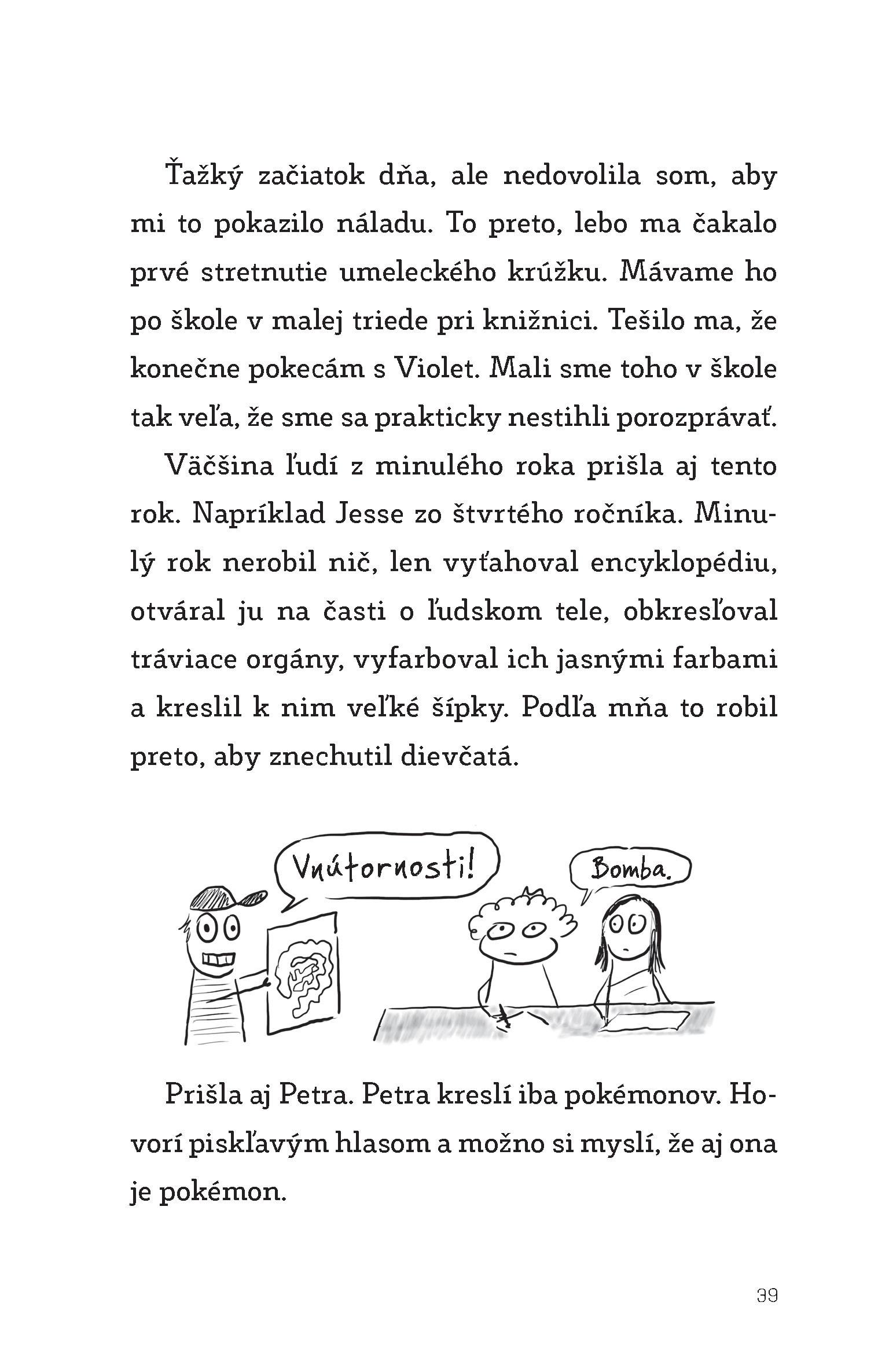 Ako si nakresliť najlepšiu kamošku