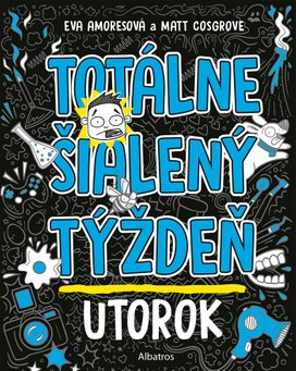 Totálne šialený týždeň - Utorok