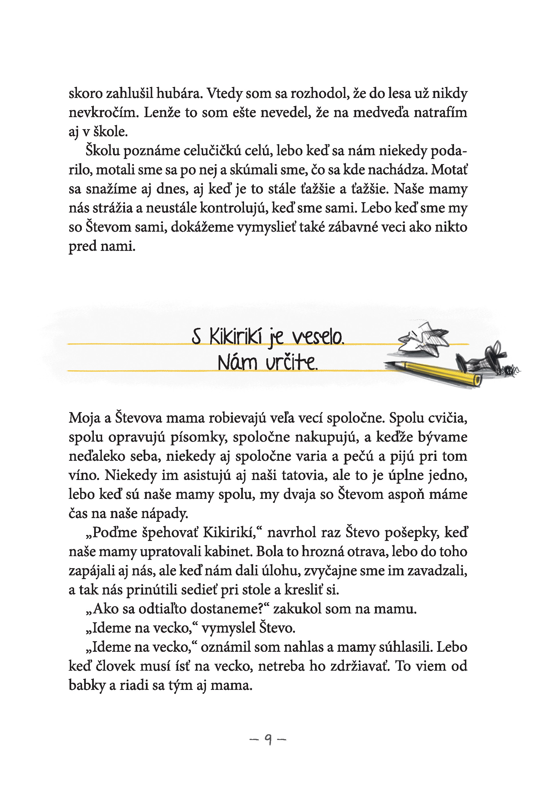Čo učky nevidia