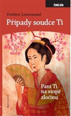Případy soudce Ti. Paní Ti na stopě zločinu