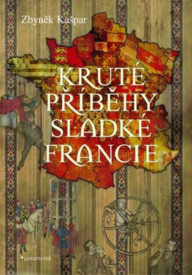 Kruté příběhy sladké Francie, aneb co v průvodcích nenajdete