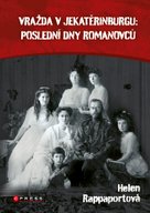 Vražda v Jekatěrinburgu: poslední dny Romanovců