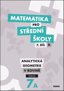Matematika pro střední školy 7.díl A Učebnice