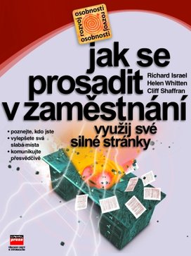 Jak se prosadit v zaměstnání Využij své silné stránky