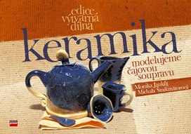 Keramika - modelujeme čajovou soupravu