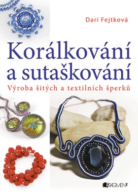 Korálkování a sutaškování – výroba šitých a textil. šperků