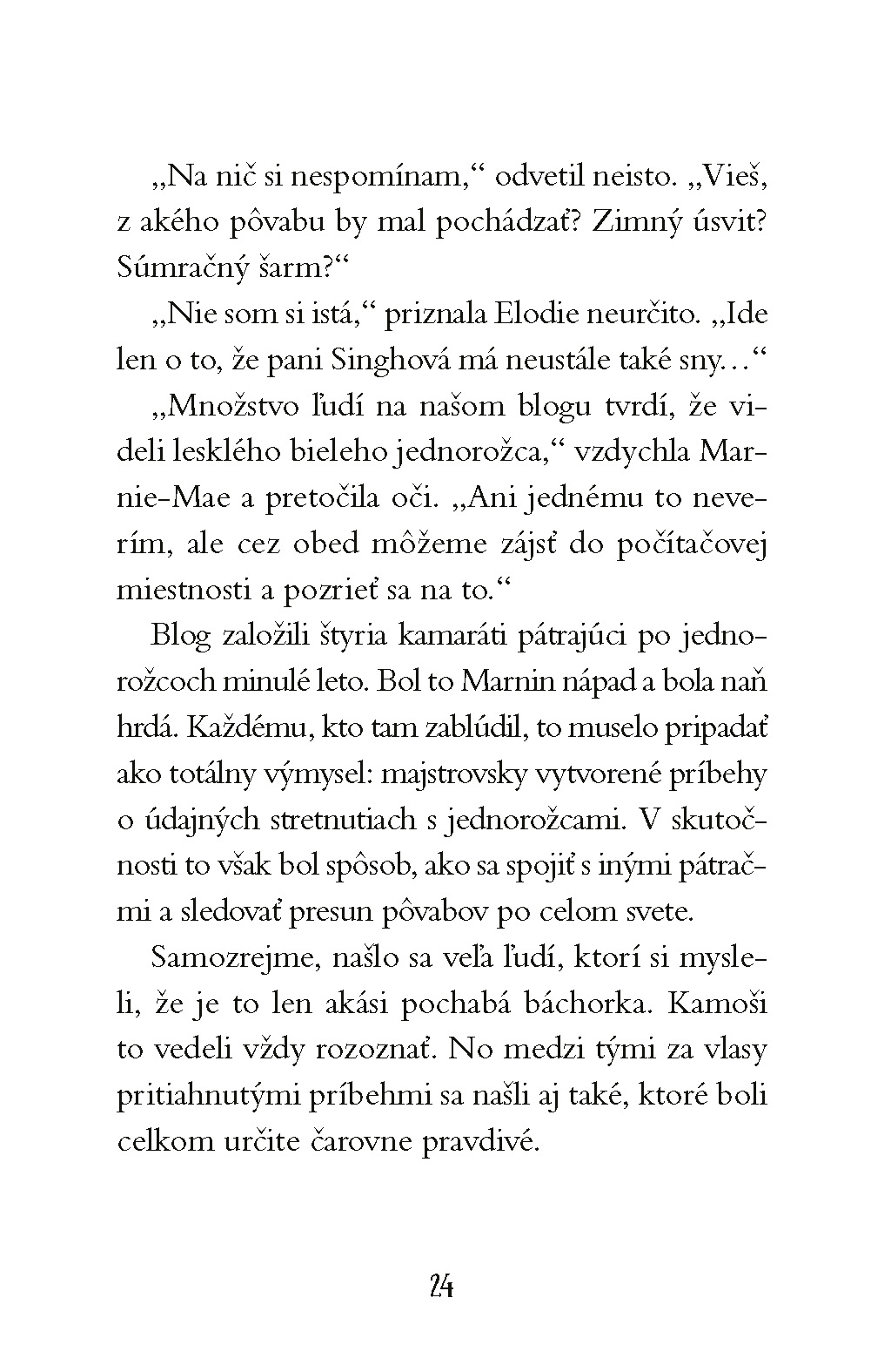 Cesta za jednorožcami 2: Tajný spolok pátračov