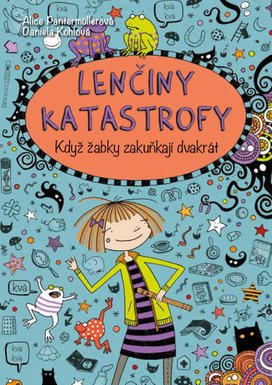Lenčiny katastrofy Když žabky zakuňkají dvakrát