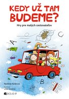 Kedy už tam budeme?