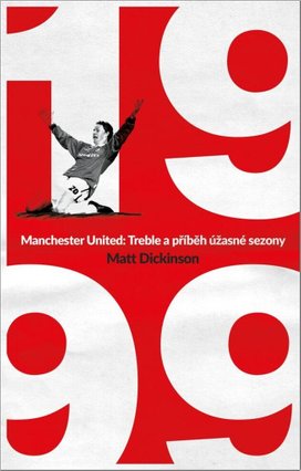 Manchester United Treble a příběh úžasné sezony
