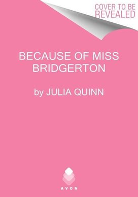 Because of Miss Bridgerton