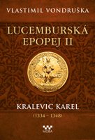 ﻿Lucemburská epopej II - Kralevic Karel