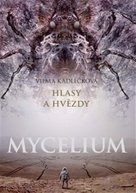 Mycelium Hlasy a hvězdy