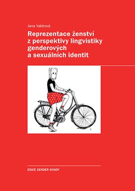 Reprezentace ženství z perspektivy lingvistiky genderových a sexuálních identit