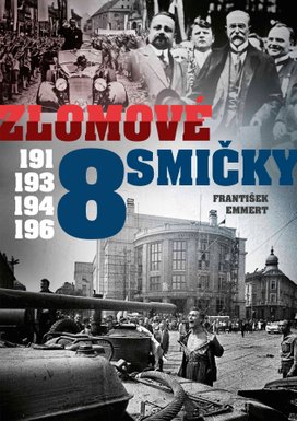 Zlomové osmičky - 1918, 1938, 1948, 1968
