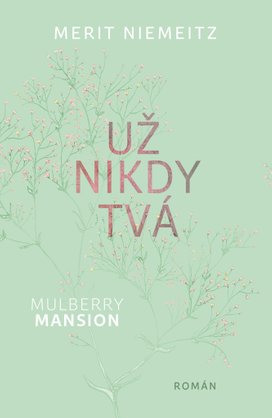 Mulberry Mansion Už nikdy tvá