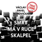 Smrt má v ruce skalpel