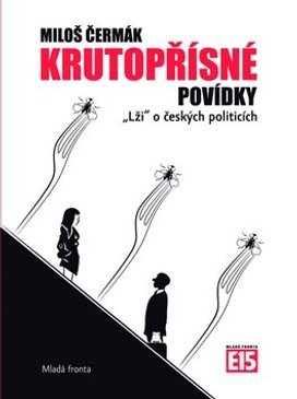 Krutopřísné povídky: „Lži“ o českých politicích
