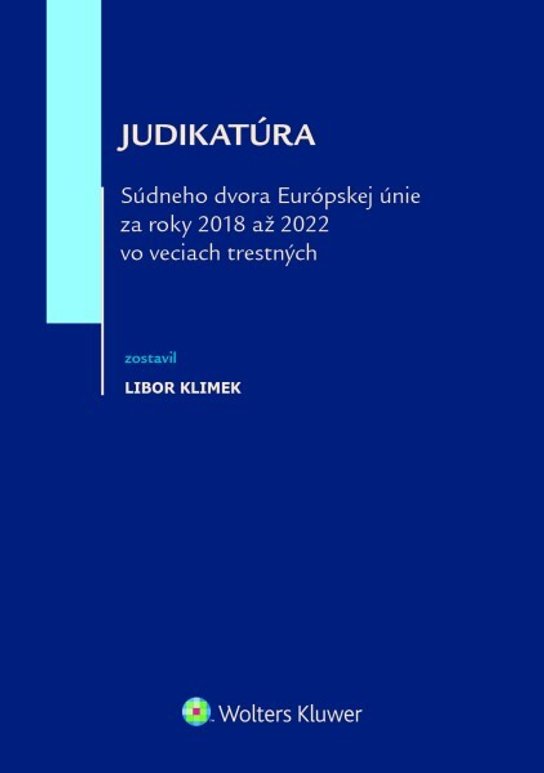 Judikatúra Súdneho dvora EÚ za roky 2018 až 2022 vo veciach trestných