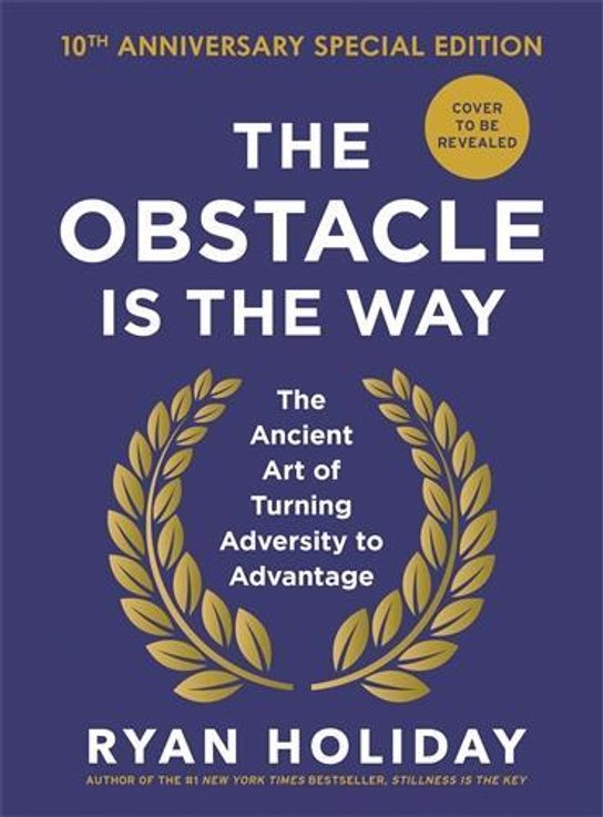 The Obstacle is the Way: 10th Anniversary Special Edition