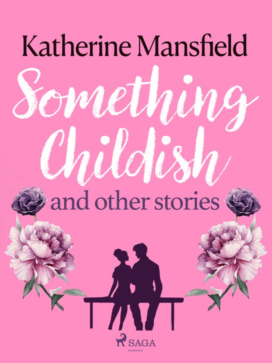 Something Childish and Other Stories