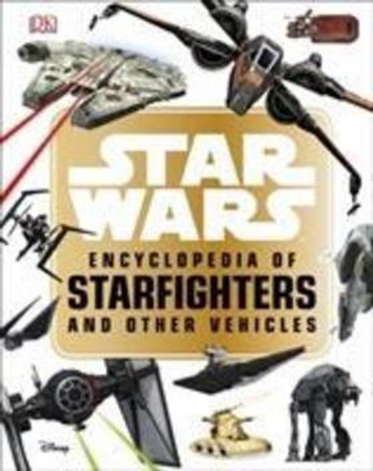 Star Wars(TM) Encyclopedia of Starfighters and Other Vehicles