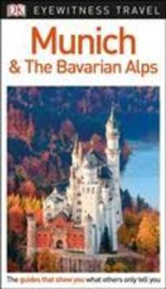 DK Eyewitness Travel Guide Munich and the Bavarian Alps