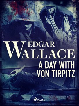 A Day with von Tirpitz