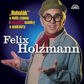 Holzmann: Huhulák a další známé i neznámé scénky a anekdoty