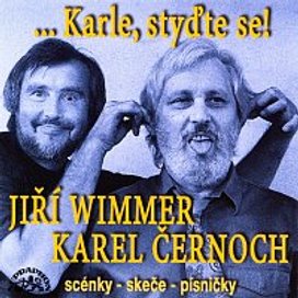 Wimmer, Polák: Karle, styďte se! Scénky, skeče, písničky