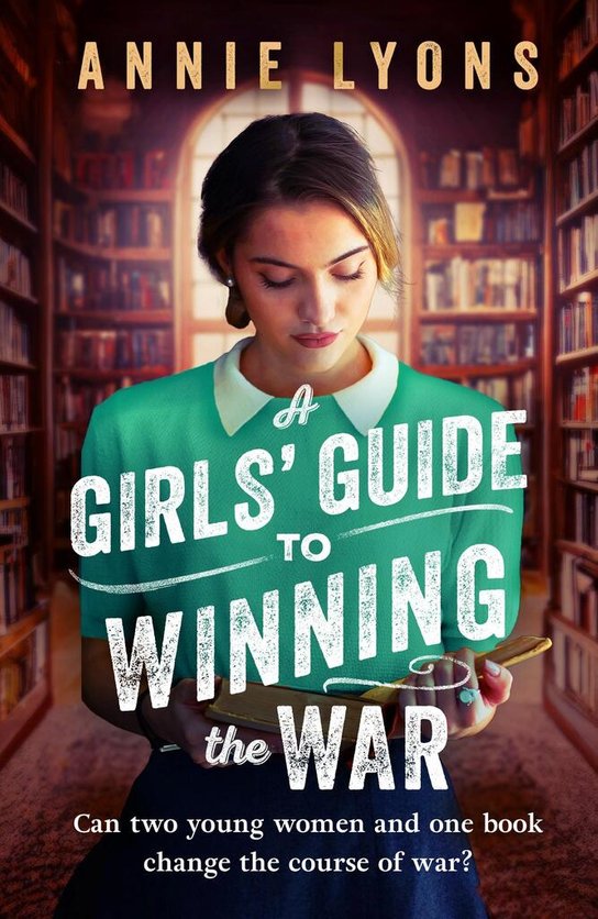 A Girls' Guide to Winning the War