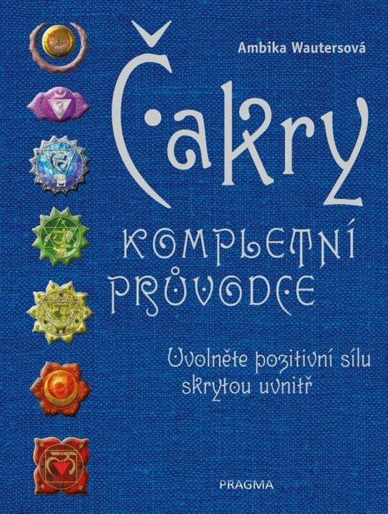 Čakry Kompletní průvodce