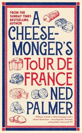 A Cheesemonger's Tour de France