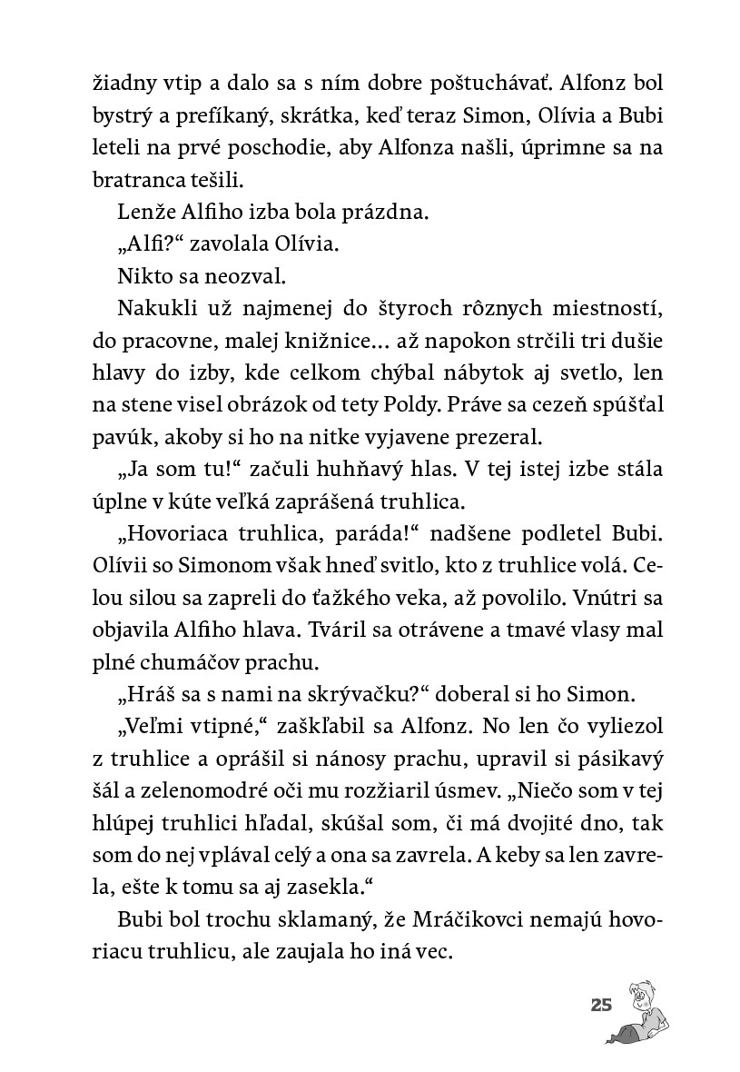 Rodinka Dušičkovcov alebo Hmlovci majú problémy
