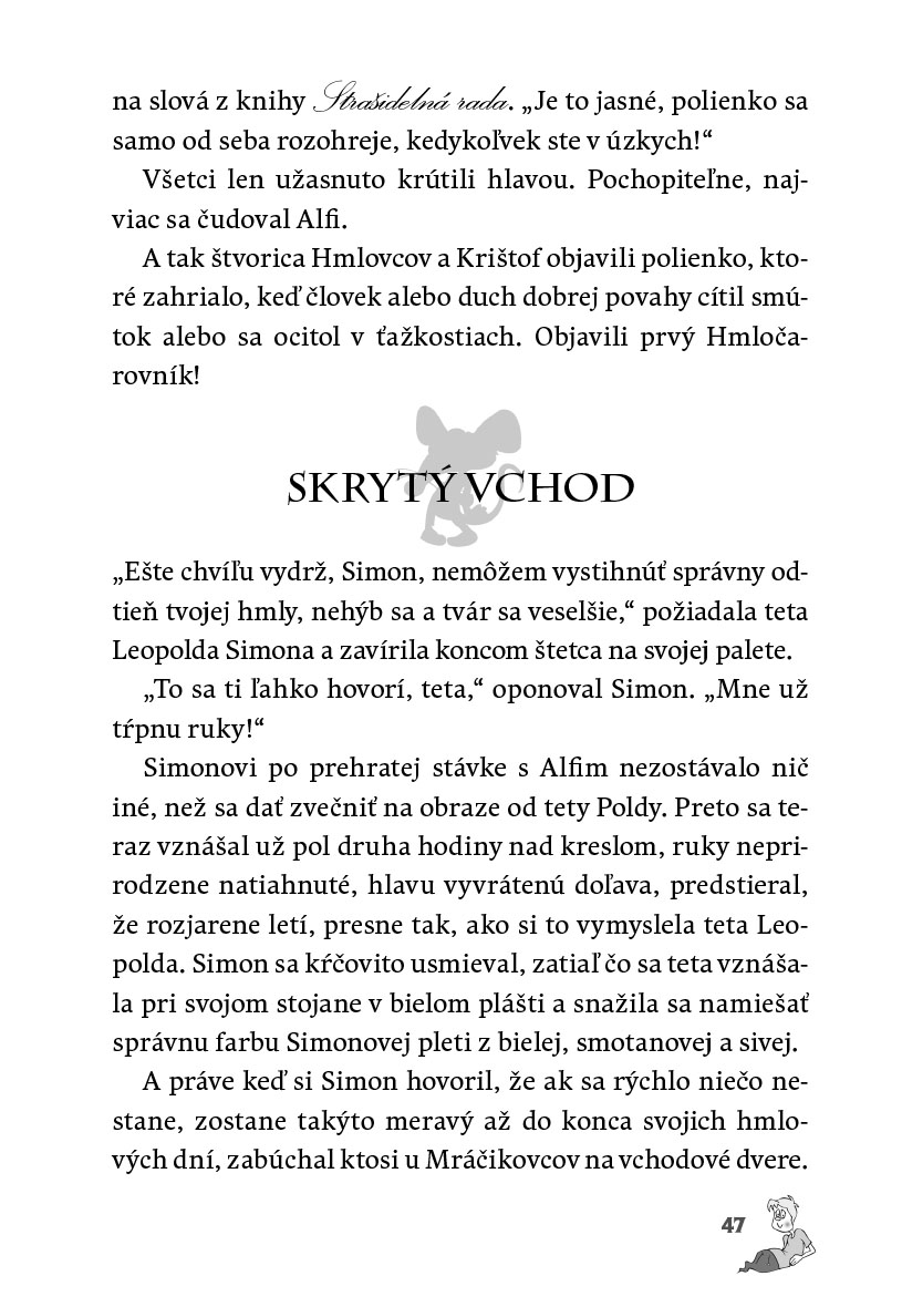 Rodinka Dušičkovcov alebo Hmlovci majú problémy