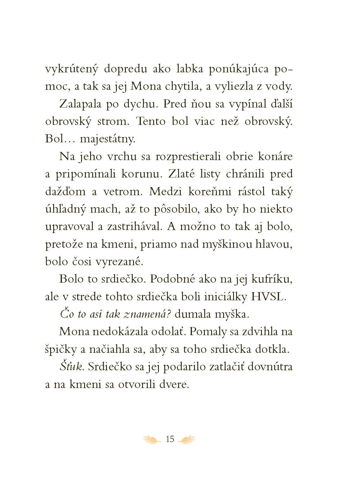 Hotel v srdci lesa 1: Skutočný domov