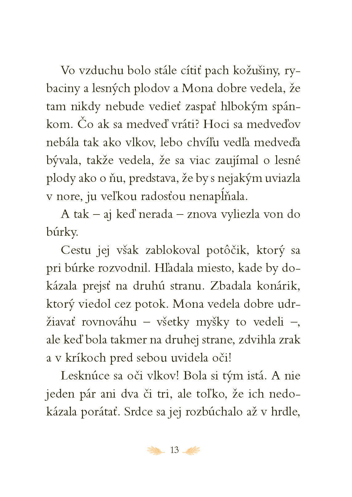 Hotel v srdci lesa 1: Skutočný domov