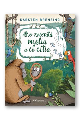 Ako zvieratá myslia a čo cítia